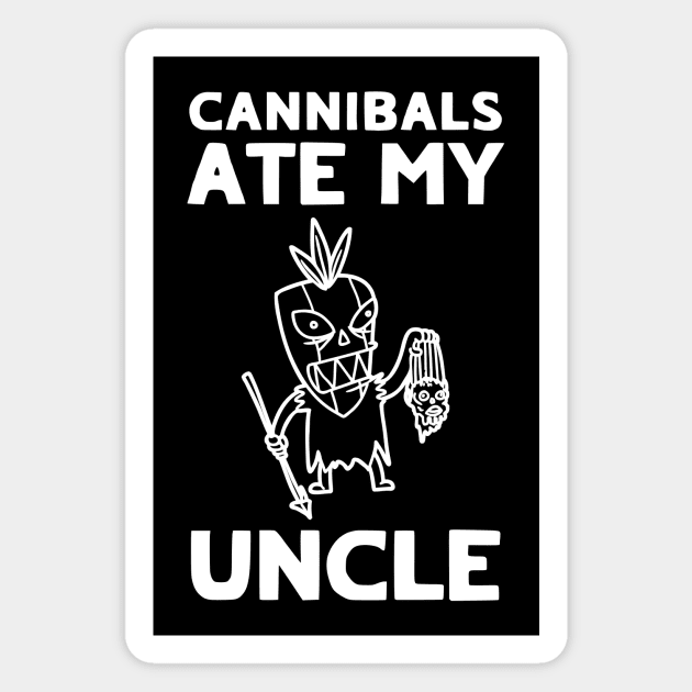 Cannibals Ate My Uncle Biden Trump Saying Funny Magnet by QuirkyQuest Creations